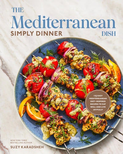 The Mediterranean Dish: Simply Dinner 125 Easy Mediterranean Diet-Inspired Recipes
