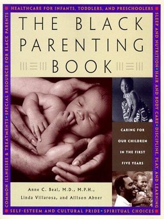 Item #166 The Black Parenting Book. Anne C. Beal, Linda Villarosa, Allison Abner