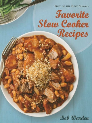 Item #171 Favorite Slow Cooker Recipes by Bob Warden (Best of the Best Presents). Bob Warden