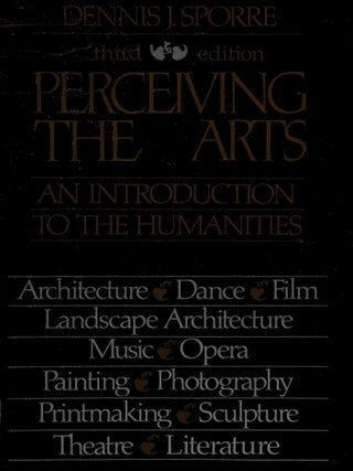 Item #195 Perceiving the Arts An Introduction to the Humanities. Dennis J. Sporre