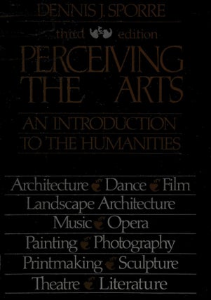 Item #195 Perceiving the Arts An Introduction to the Humanities. Dennis J. Sporre
