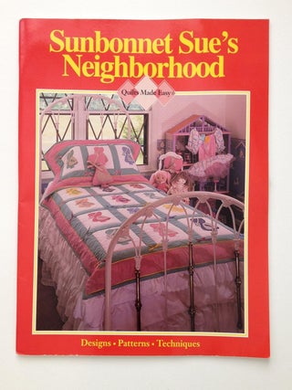 Item #201 Sunbonnet Sue's Neighborhood. Carol Logan Newbill