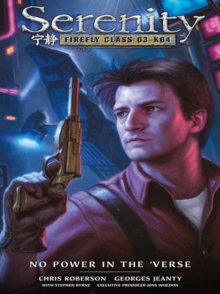 Item #207 Serenity: No Power in the 'Verse (Serenity: Firefly Class 03-K64). Chris Roberson