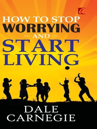 Item #253 How to Stop Worrying and Start Living. Dale Carnegie
