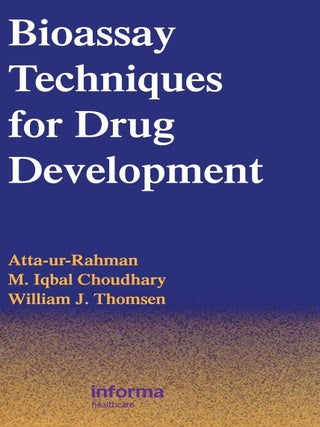 Item #267 Bioassay Techniques for Drug Development. Atta-ur-Rahman, M. Iqbal Choudhary, William...