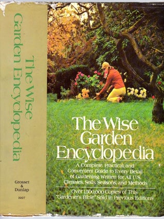 Item #321 The Wise Garden Encyclopedia: A Complete, Practical, and Convenient Guide to Every...