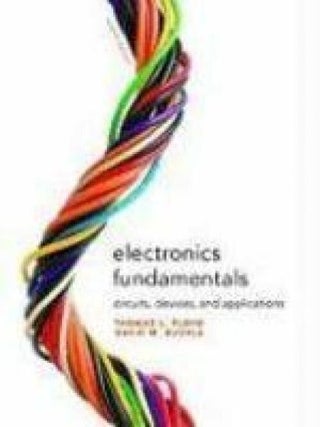 Electronics Fundamentals Circuits, Devices, and Applications. Thomas L. Floyd, David M.