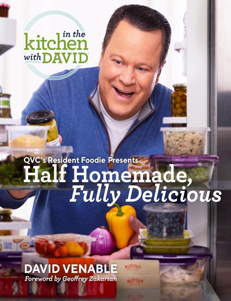 Item #4 Half Homemade, Fully Delicious: An "In the Kitchen with David" Cookbook from QVC's Resident Foodie. David Venable.