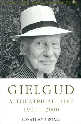 Item #4890 Gielgud A Theatrical Life. Jonathan Croall