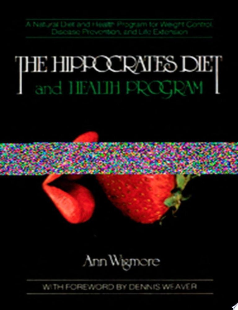 Item #5058 The Hippocrates Diet and Health Program: A Natural Diet and Health Program for Weight Control, and Disease Prevention. Ann Wigmore.