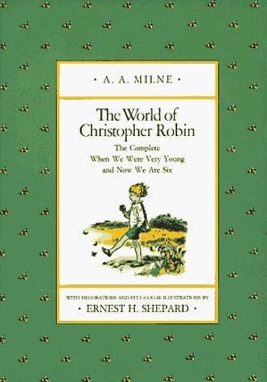 Item #5100 The World of Christopher Robin: The Complete When We Were Very Young and Now We Are...