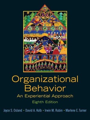 Organizational Behavior An Experiential Approach. Joyce Osland, David A. Kolb.