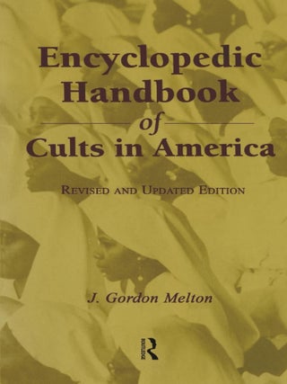 Encyclopedic Handbook of Cults in America. J. Gordon Melton.