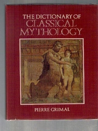 Item #5576 The Dictionary of Classical Mythology (Blackwell Reference) by Grimal, Pierre
