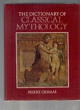 Item #5576 The Dictionary of Classical Mythology (Blackwell Reference) by Grimal, Pierre