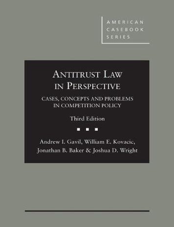 Item #562 Antitrust Law in Perspective: Cases, Concepts and Problems in Competition Policy (American Casebook Series). Andrew I. Gavil, William E. Kovacic, Jonathan B. Baker, Joshua D. Wright.