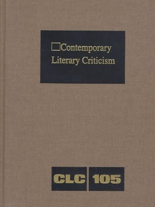 Contemporary Literary Criticism Volume 105. Deborah A. Schmitt.