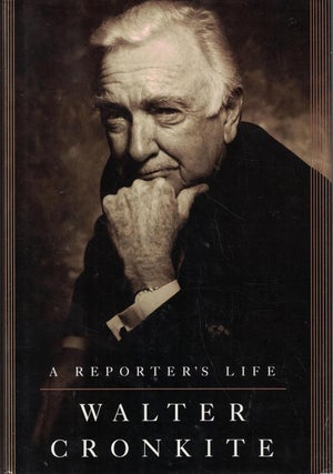 Item #5963 A Reporter's Life. Walter Cronkite