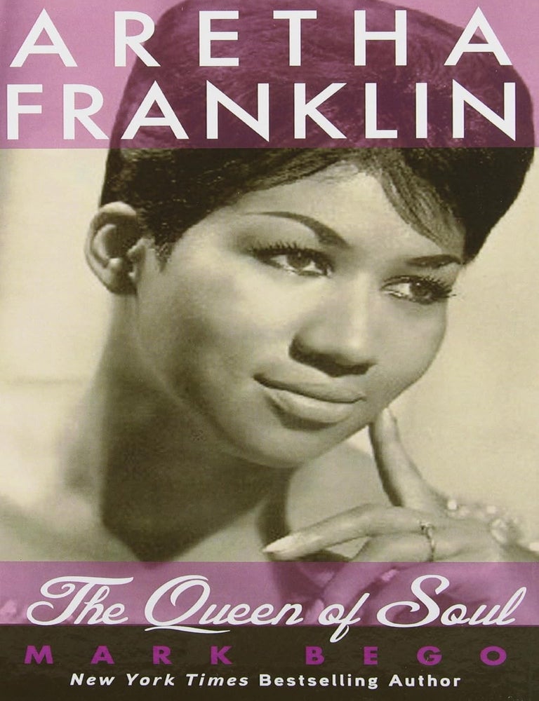 Item #5993 Aretha Franklin The Queen of Soul. Mark Bego.