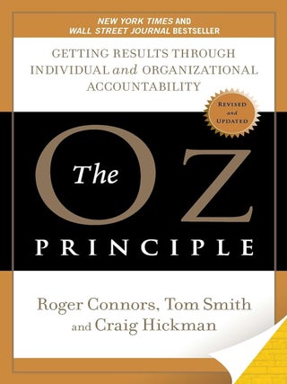 Item #6057 The Oz Principle Getting Results Through Individual and Organizational Accountability....