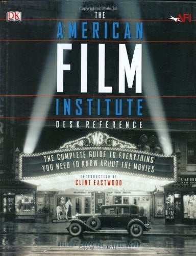Item #6099 The American Film Institute Desk Reference: The Complete Guide to Everything You Need to Know about the Movies. Melinda Corey, George Ochoa.