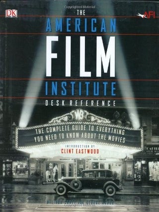 Item #6099 The American Film Institute Desk Reference: The Complete Guide to Everything You Need...