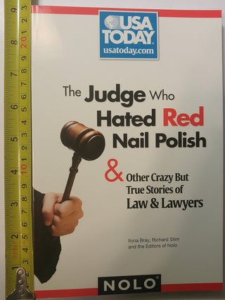 Item #6108 The Judge who Hated Red Nail Polish & Other Crazy But True Stories of Law &...
