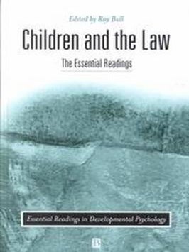 Item #6115 Children and the Law The Essential Readings. Ray Bull