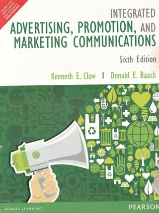 Item #6129 Integrated Advertising, Promotion, and Marketing Communications. KENNETH E. CLOW