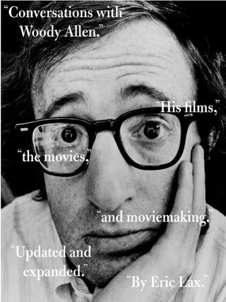 Item #6133 Conversations with Woody Allen His Films, the Movies, and Moviemaking. Eric Lax