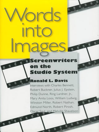 Item #6170 Words into Images: Screenwriters on the Studio System. Ronald L. Davis