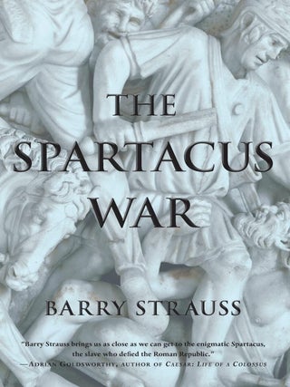 Item #620 The Spartacus War. Barry Strauss