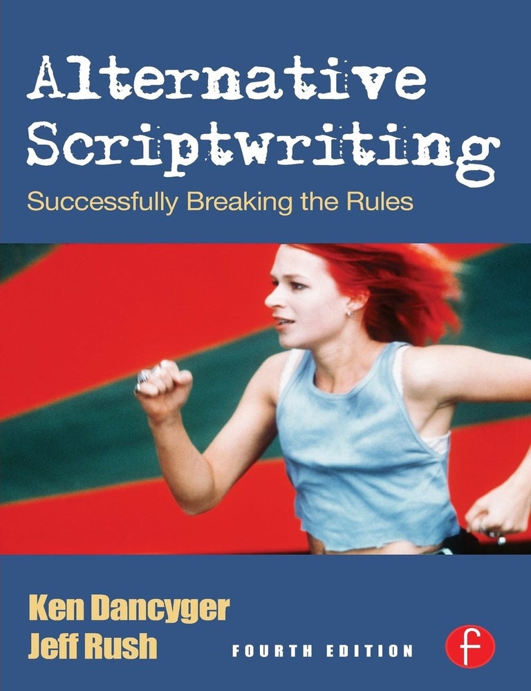 Item #6250 Alternative Scriptwriting. Ken Dancyger, Jeff Rush.