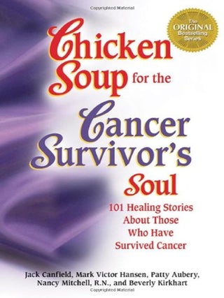 Item #6334 Chicken Soup for the Surviving Soul 101 Stories of Courage and Inspiration from Those...