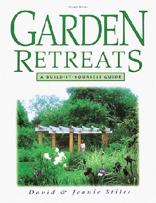 Item #6371 Garden Retreats A Build-It-Yourself Guide. Jeanie Stiles