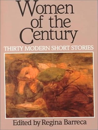 Item #6388 Women of the Century Thirty Modern Short Stories. Regina Barreca