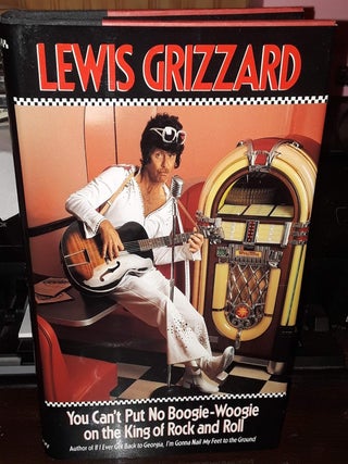 Item #6392 You Can't Put No Boogie-woogie on the King of Rock and Roll. Lewis Grizzard