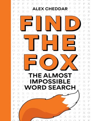 Item #6467 Find the Fox An Almost Impossible Word Search. Alex Cheddar