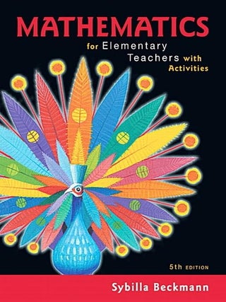Item #6486 Mathematics for Elementary Teachers with Activities. Sybilla Beckmann