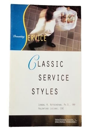 Item #6522 Presenting Service Classic Service Styles. FMP Lendal H. Kotschevar PhD, CHE Valentino Luciani.