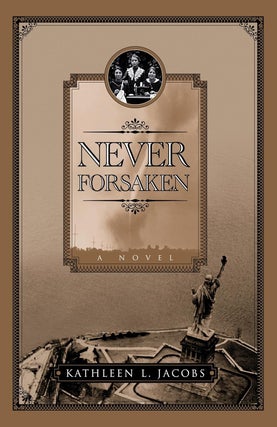 Item #6652 Never Forsaken. Kathleen L. Jacobs