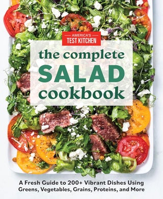 Item #6680 The Complete Salad Cookbook A Fresh Guide to 200+ Vibrant Dishes Using Greens,...