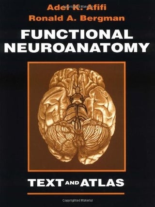 Item #6682 Functional Neuroanatomy: Text and Atlas. Adel K. Afifi, Ronald A. Bergman