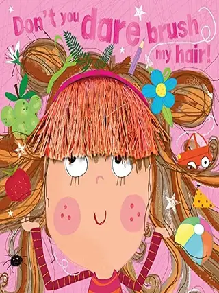 Item #6699 Don't You Dare Brush My Hair. No Author
