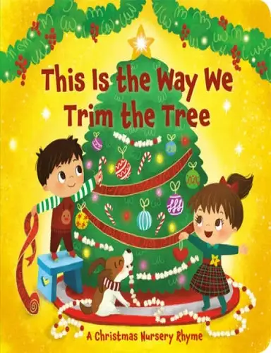 Item #6702 This Is the Way We Trim the Tree A Christmas Nursery Rhyme. Arlo Finsy.