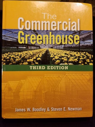 Item #6707 The Commercial Greenhouse. James Boodley, Steven Newman