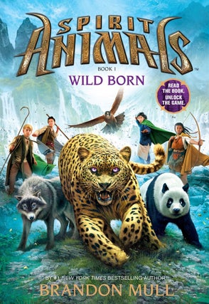 Item #6816 Wild Born (Spirit Animals, Book 1). Brandon Mull