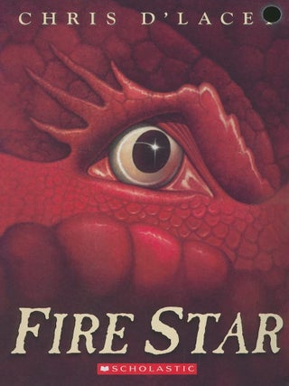 Item #6817 Fire Star (Last Dragon Chronicles, Book 3). Chris D'Lacey