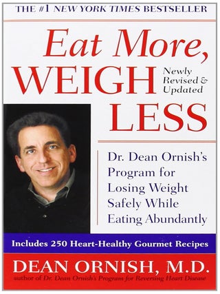 Item #6850 Eat More, Weigh Less Dr. Dean Ornish's Program for Losing Weight Safely While...