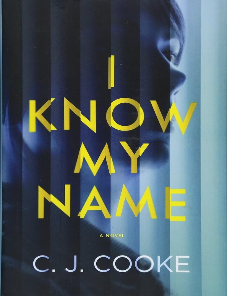 Item #6865 I Know My Name. C. J. Cooke.